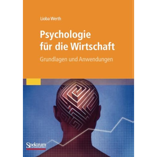 Psychologie f?r die Wirtschaft: Grundlagen und Anwendungen [Paperback]