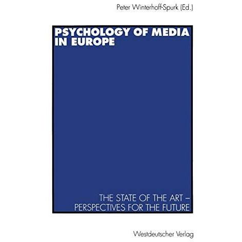 Psychology of Media in Europe: The State of the Art  Perspectives for the Futur [Paperback]