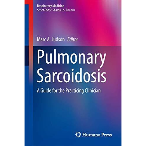 Pulmonary Sarcoidosis: A Guide for the Practicing Clinician [Hardcover]