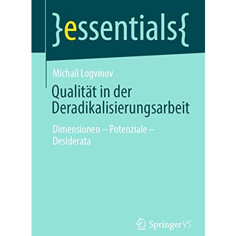 Qualit?t in der Deradikalisierungsarbeit: Dimensionen  Potenziale  Desiderata [Paperback]