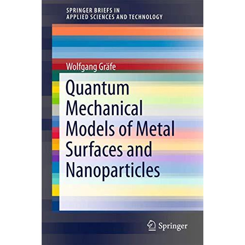 Quantum Mechanical Models of Metal Surfaces and Nanoparticles [Paperback]