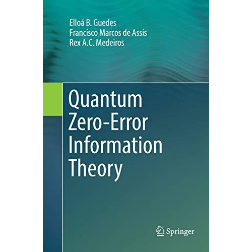 Quantum Zero-Error Information Theory [Paperback]