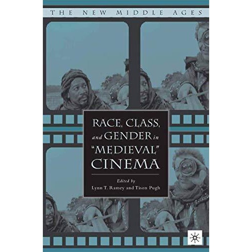 Race, Class, and Gender in  Medieval  Cinema [Paperback]