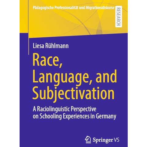 Race, Language, and Subjectivation: A Raciolinguistic Perspective on Schooling E [Paperback]