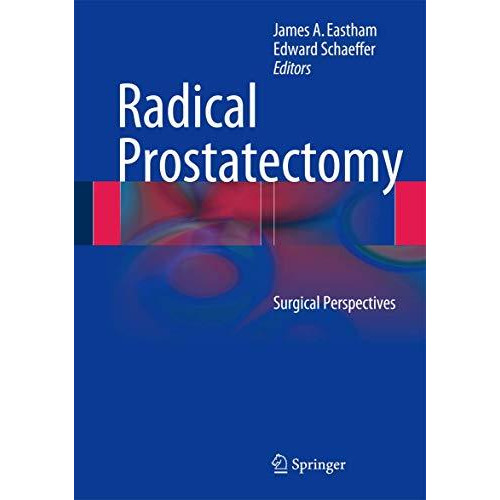 Radical Prostatectomy: Surgical Perspectives [Hardcover]