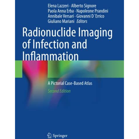 Radionuclide Imaging of Infection and Inflammation: A Pictorial Case-Based Atlas [Paperback]