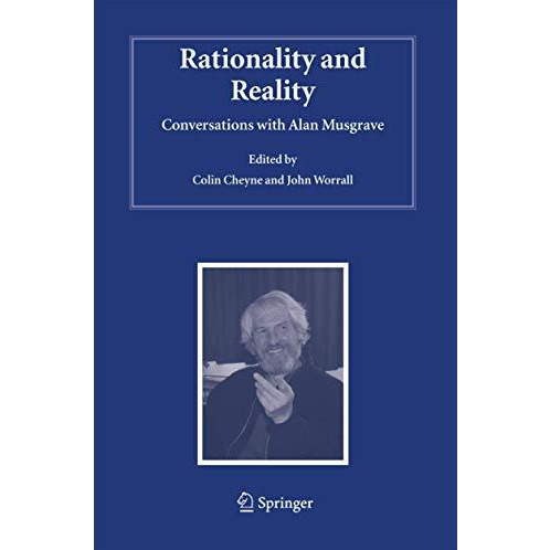 Rationality and Reality: Conversations with Alan Musgrave [Hardcover]