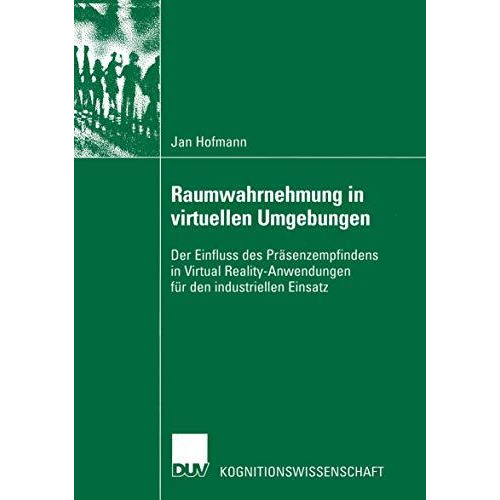 Raumwahrnehmung in virtuellen Umgebungen: Der Einfluss des Pr?senzempfindens in  [Paperback]