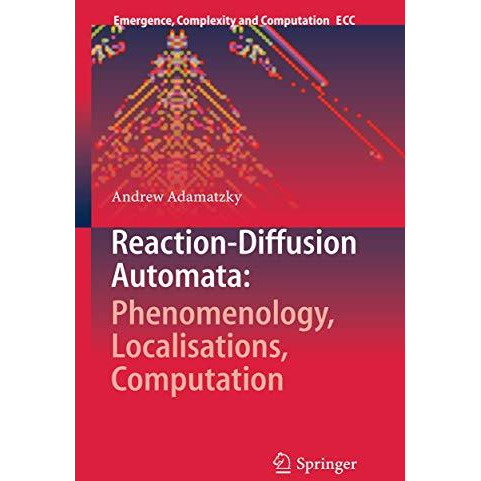 Reaction-Diffusion Automata: Phenomenology, Localisations, Computation [Hardcover]