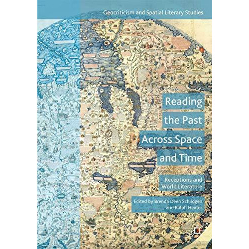 Reading the Past Across Space and Time: Receptions and World Literature [Paperback]