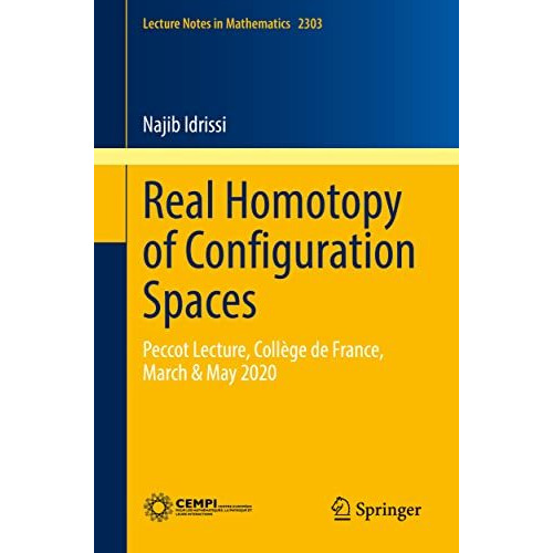 Real Homotopy of Configuration Spaces: Peccot Lecture, Coll?ge de France, March  [Paperback]