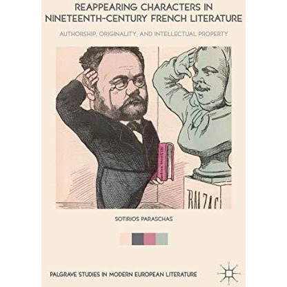 Reappearing Characters in Nineteenth-Century French Literature: Authorship, Orig [Paperback]