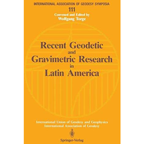 Recent Geodetic and Gravimetric Research in Latin America: Symposium No. 111, Vi [Paperback]