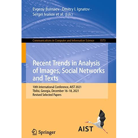 Recent Trends in Analysis of Images, Social Networks and Texts: 10th Internation [Paperback]