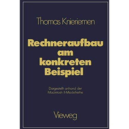 Rechneraufbau am konkreten Beispiel: Dargestellt anhand der Macintosh II-Modellr [Paperback]