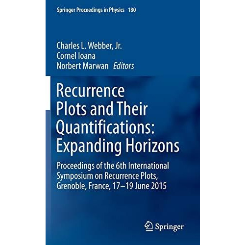 Recurrence Plots and Their Quantifications: Expanding Horizons: Proceedings of t [Hardcover]