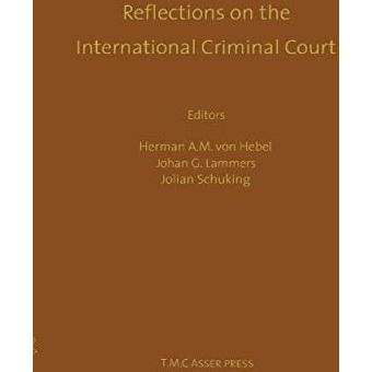 Reflections on the International Criminal Court:Essays in Honour of Adriaan Bos [Hardcover]