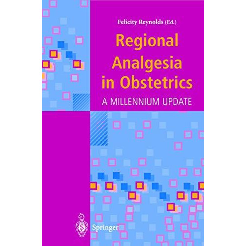 Regional Analgesia in Obstetrics: A Millennium Update [Hardcover]