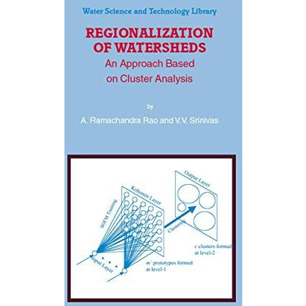 Regionalization of Watersheds: An Approach Based on Cluster Analysis [Hardcover]