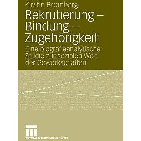 Rekrutierung - Bindung - Zugeh?rigkeit: Eine biografieanalytische Studie zur soz [Paperback]