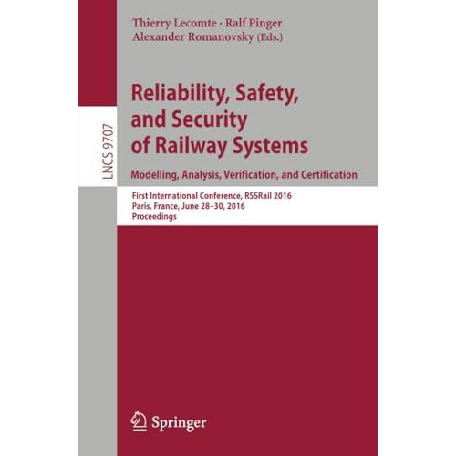 Reliability, Safety, and Security of Railway Systems. Modelling, Analysis, Verif [Paperback]