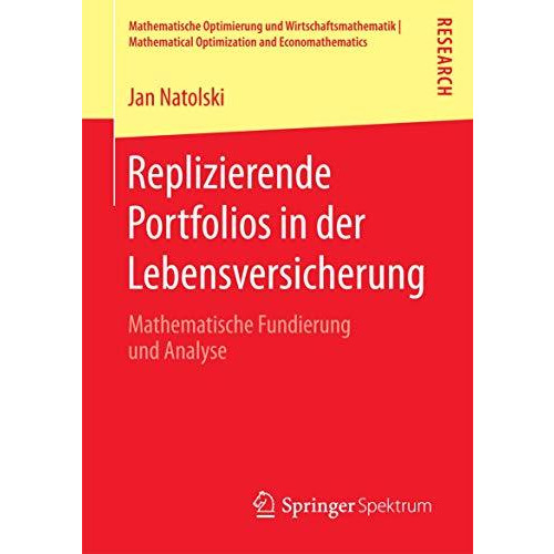 Replizierende Portfolios in der Lebensversicherung: Mathematische Fundierung und [Paperback]