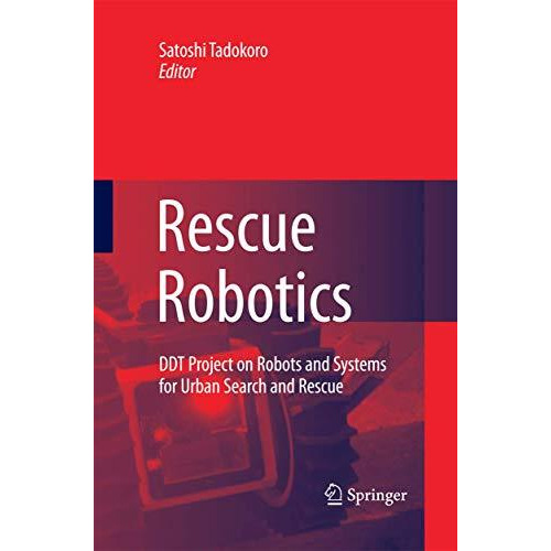 Rescue Robotics: DDT Project on Robots and Systems for Urban Search and Rescue [Paperback]