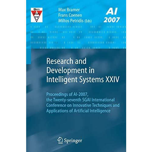 Research and Development in Intelligent Systems XXIV: Proceedings of AI-2007, Th [Paperback]