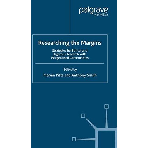 Researching the Margins: Strategies for Ethical and Rigorous Research With Margi [Paperback]