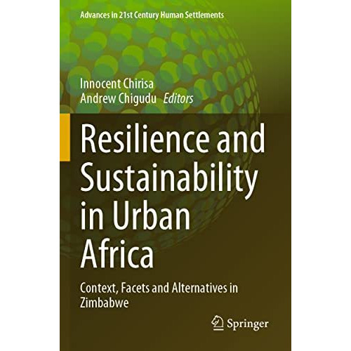 Resilience and Sustainability in Urban Africa: Context, Facets and Alternatives  [Paperback]