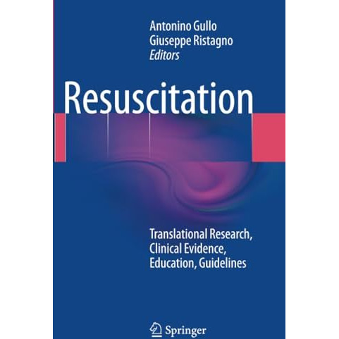 Resuscitation: Translational Research, Clinical Evidence, Education, Guidelines [Paperback]