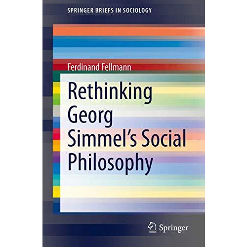 Rethinking Georg Simmel's Social Philosophy [Paperback]