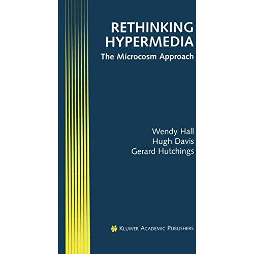 Rethinking Hypermedia: The Microcosm Approach [Paperback]