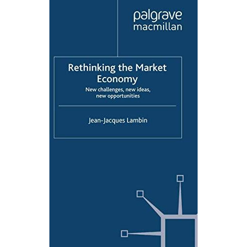 Rethinking the Market Economy: New Challenges, New Ideas, New Opportunities [Paperback]