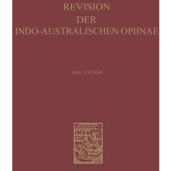 Revision der Indo-Australischen Opiinae: Hymenoptera, Braconidae [Paperback]