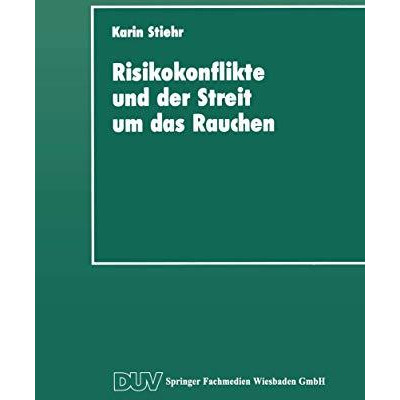 Risikokonflikte und der Streit um das Rauchen: Eine Analyse der gesellschaftlich [Paperback]