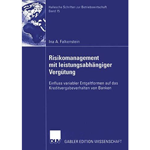 Risikomanagement mit leistungsabh?ngiger Verg?tung: Einfluss variabler Entgeltfo [Paperback]