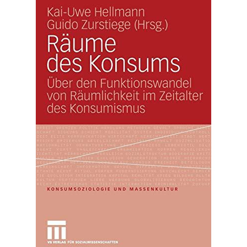 R?ume des Konsums: ?ber den Funktionswandel von R?umlichkeit im Zeitalter des Ko [Paperback]