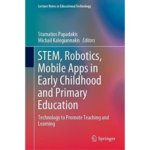 STEM, Robotics, Mobile Apps in Early Childhood and Primary Education: Technology [Hardcover]