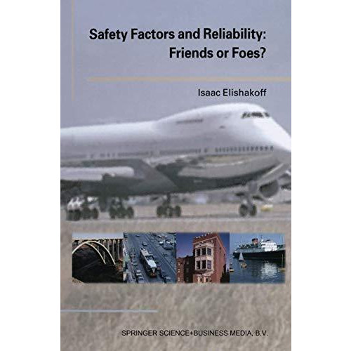 Safety Factors and Reliability: Friends or Foes? [Paperback]