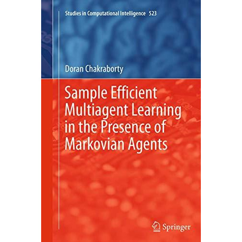 Sample Efficient Multiagent Learning in the Presence of Markovian Agents [Paperback]