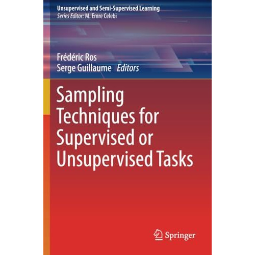 Sampling Techniques for Supervised or Unsupervised Tasks [Paperback]