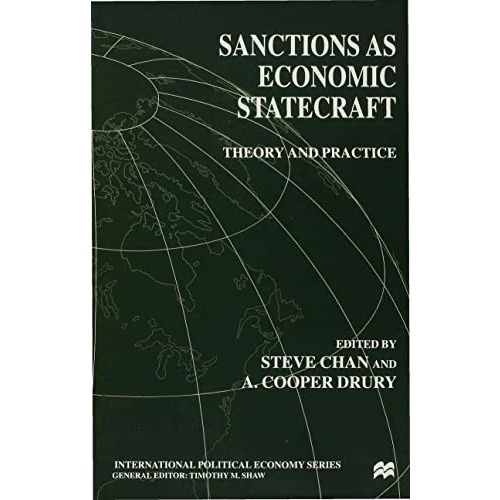 Sanctions as Economic Statecraft: Theory and Practice [Hardcover]