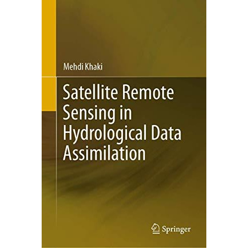 Satellite Remote Sensing in Hydrological Data Assimilation [Hardcover]