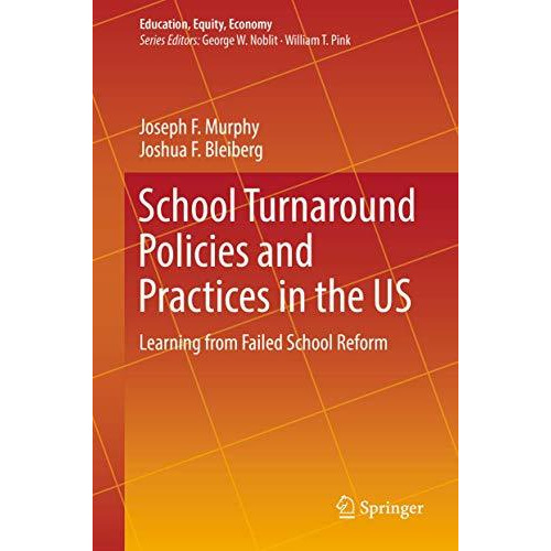 School Turnaround Policies and Practices in the US: Learning from Failed School  [Hardcover]