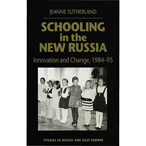 Schooling in New Russia: Innovation and Change, 1984-95 [Hardcover]