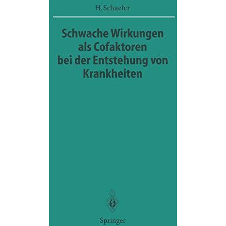 Schwache Wirkungen als Cofaktoren bei der Entstehung von Krankheiten [Paperback]