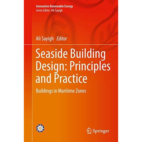 Seaside Building Design: Principles and Practice: Buildings in Maritime Zones [Hardcover]