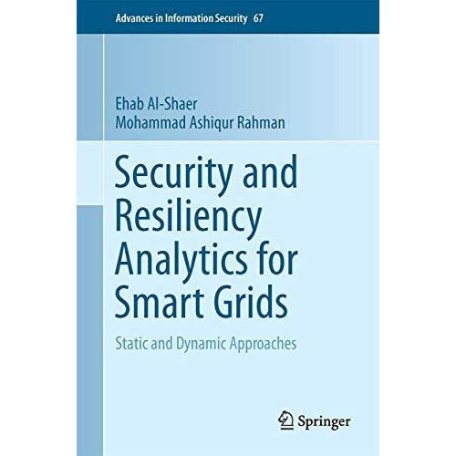 Security and Resiliency Analytics for Smart Grids: Static and Dynamic Approaches [Hardcover]