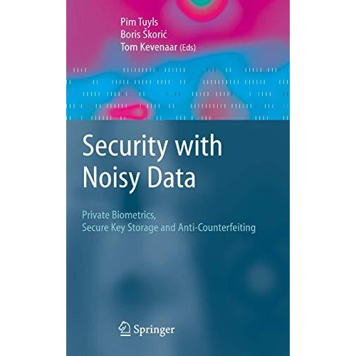 Security with Noisy Data: On Private Biometrics, Secure Key Storage and Anti-Cou [Hardcover]